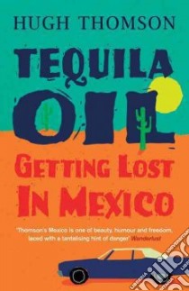 Tequila Oil libro in lingua di Thomson Hugh