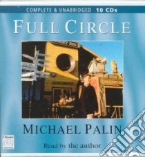Full Circle (CD Audiobook) libro in lingua di Palin Michael
