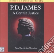 A Certain Justice (CD Audiobook) libro in lingua di James P. D., Cecil Jonathan (NRT)