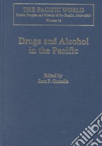 Drugs and Alcohol in the Pacific libro in lingua di Gamella Juan F. (EDT)
