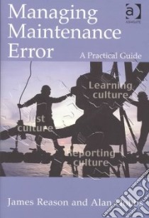 Managing Maintenance Error libro in lingua di Reason James T., Hobbs Alan