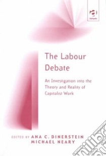 The Labour Debate libro in lingua di Dinerstein Ana C. (EDT), Neary Mike (EDT)