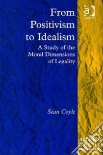 From Positivism to Idealism libro in lingua di Coyle Sean