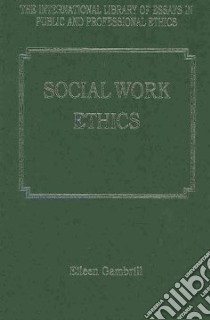 Social Work Ethics libro in lingua di Gambrill Eileen (EDT)