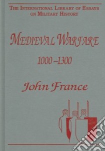Medieval Warfare 1000-1300 libro in lingua di France John (EDT)
