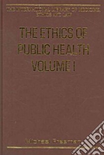 The Ethics of Public Health libro in lingua di Freeman Michael (EDT)