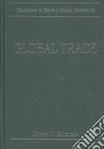 Global Trade libro in lingua di Kirton John J. (EDT)
