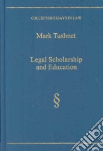 Legal Scholarship and Education libro in lingua di Tushnet Mark