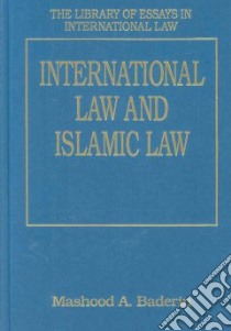 International Law And Islamic Law libro in lingua di Baderin Mashood A. (EDT)