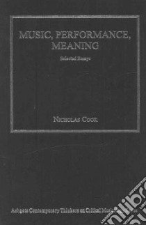 Music, Performance, Meaning libro in lingua di Cook Nicholas