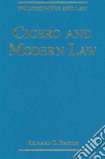 Cicero and Modern Law libro in lingua di Brooks Richard O. (EDT)