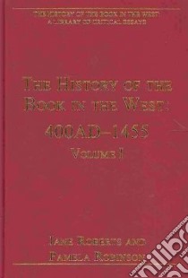 The History of the Book in the West libro in lingua di Roberts Jane (EDT), Robinson Pamela (EDT)