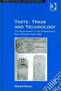Taste Trade And Technology libro in lingua di Perren Richard