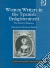 Women Writers in the Spanish Enlightenment libro in lingua di Lewis Elizabeth Franklin