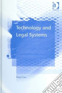 Technology And Legal Systems libro in lingua di Cox Noel