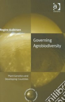 Governing Agrobiodiversity libro in lingua di Andersen Regine