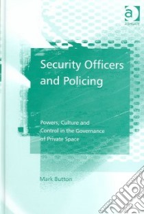 Security Officers And Policing libro in lingua di Button Mark