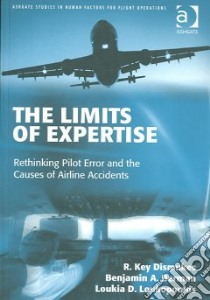 The Limits of Expertise libro in lingua di Dismukes R. Key, Berman Benjamin A., Loukopoulos Loukia D.