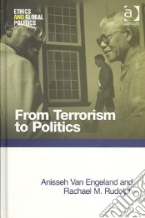 From Terrorism to Politics libro in lingua di Engeland Anisseh Van, Rudolph Rachael M.