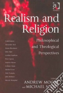 Realism and Religion libro in lingua di Moore Andrew (EDT), Scott Michael (EDT)