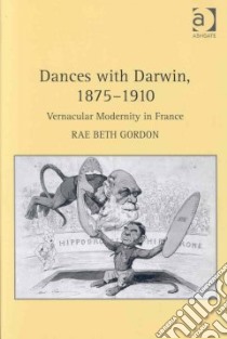 Dances With Darwin, 1875-1910 libro in lingua di Gordon Rae Beth