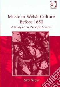 Music in Welsh Culture Before 1650 libro in lingua di Harper Sally