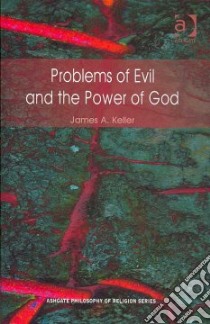 Problems of Evil and the Power of God libro in lingua di Keller James A.