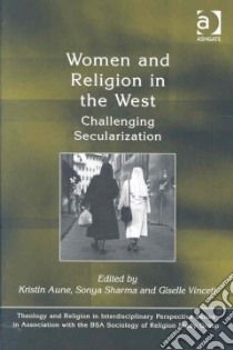 Women and Religion in the West libro in lingua di Aune Kristin (EDT), Sharma Sonya (EDT), Vincett Giselle (EDT)
