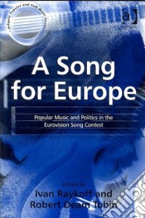 A Song for Europe libro in lingua di Raykoff Ivan (EDT), Tobin Robert Deam (EDT)