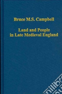 Land and People in Late Medieval England libro in lingua di Campbell Bruce