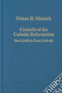 Councils of the Catholic Reformation libro in lingua di Minnich Nelson H.