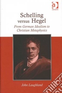 Schelling Versus Hegel libro in lingua di Laughland John