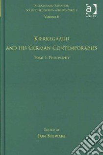 Kierkegaard and His German Contemporaries libro in lingua di Stewart Jon (EDT)