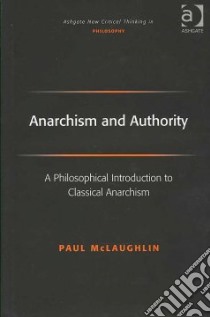 Anarchism and Authority libro in lingua di McLaughlin Paul
