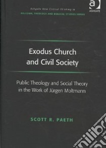 Exodus Church and Civil Society libro in lingua di Paeth Scott R.