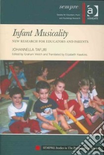 Infant Musicality libro in lingua di Tafuri Johannella, Welch Graham (EDT), Hawkins Elizabeth (TRN)