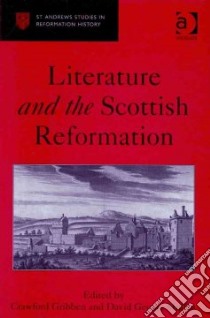 Literature and the Scottish Reformation libro in lingua di Gribben Crawford (EDT), Mullan David George (EDT)