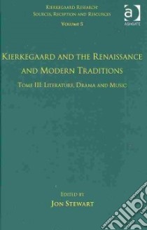 Kierkegaard and the Renaissance and Modern Traditions libro in lingua di Stewart Jon (EDT)
