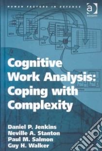 Cognitive Work Analysis libro in lingua di Jenkins Daniel P., Stanton Neville A., Salmon Paul M., Walker Guy H.