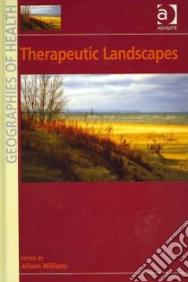 Therapeutic Landscapes libro in lingua di Williams Allison (EDT)