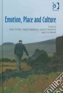 Emotion, Place and Culture libro in lingua di Smith Mick (EDT), Davidson Joyce (EDT), Cameron Laura (EDT), Bondi Liz