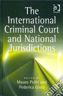International Criminal Court And National Jurisdictions libro in lingua di Politi Mauro (EDT), Gioia Federica (EDT)