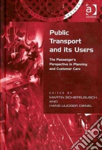 Public Transport and Its Users libro in lingua di Schiefelbusch Martin (EDT), Dienel Hans-Liudger (EDT)