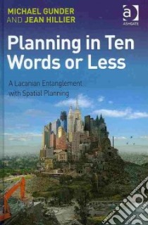 Planning in Ten Words or Less libro in lingua di Gunder Michael, Hillier Jean