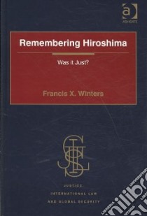 Remembering Hiroshima libro in lingua di Winters Francis X.