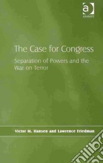 The Case for Congress libro in lingua di Hansen Victor M., Friedman Lawrence