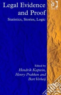 Legal Evidence and Proof libro in lingua di Kaptein Hendrik (EDT), Prakken Henry (EDT), Verheij Bart (EDT)