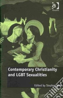 Contemporary Christianity and LGBT Sexualities libro in lingua di Hunt Stephen (EDT)