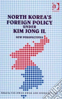 North Korea's Foreign Policy Under Kim Jong IL libro in lingua di Kwak Tae-Hwan (EDT), Joo Seung-Ho (EDT)