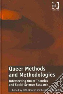 Queer Methods and Methodologies libro in lingua di Browne Kath (EDT), Nash Catherine J. (EDT)
